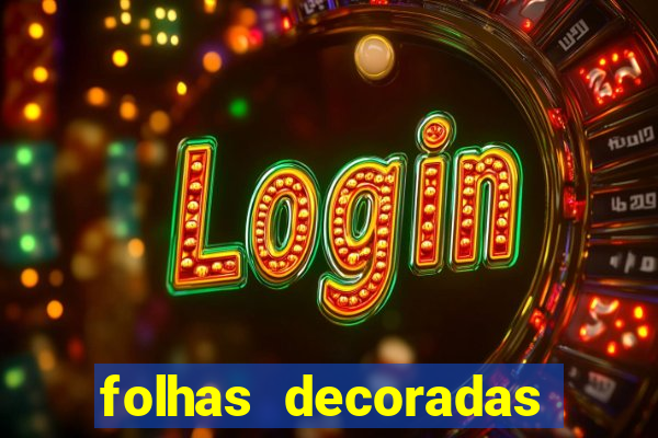 folhas decoradas para imprimir